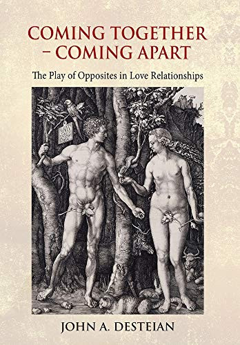 Coming Together - Coming Apart: The Play of Opposites in Love Relationships - Hardcover