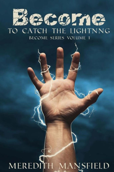 Become: To Catch the Lightning: Become Series Book 1