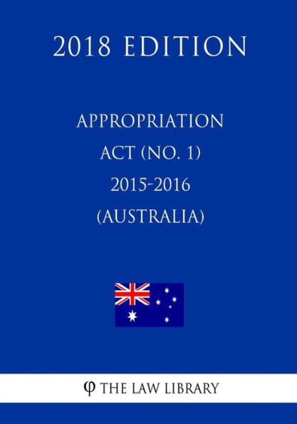 Appropriation Act (No. 1) 2015-2016 (Australia) (2018 Edition)