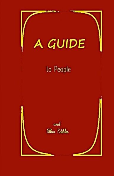 A Guide to People and Other Edibles (The 'A Guide' Series)