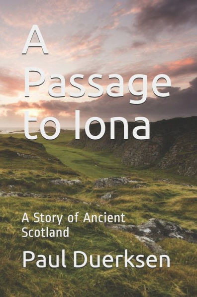 A Passage to Iona: A Story of Ancient Scotland