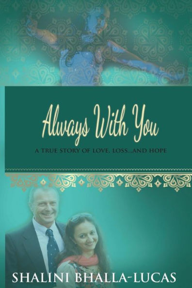 Always With You: A true story of love, loss...and hope.