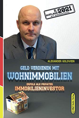 Geld verdienen mit Wohnimmobilien: Erfolg als privater Immobilieninvestor (German Edition)