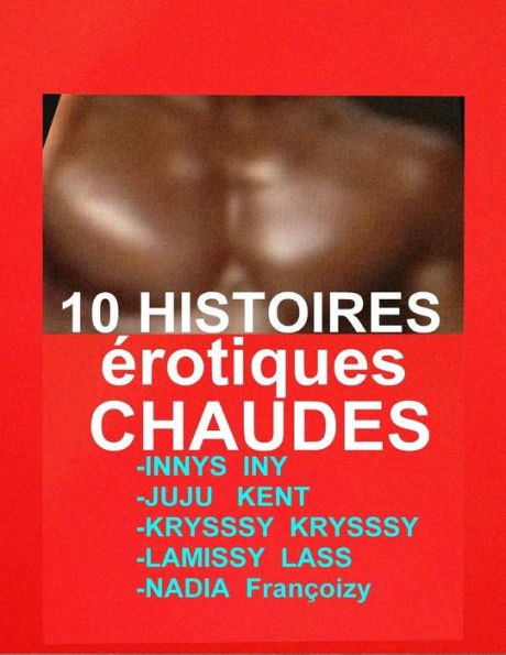 10 Histoires Erotiques Chaudes: 10 Romans Erotiques A Succes (French Edition)