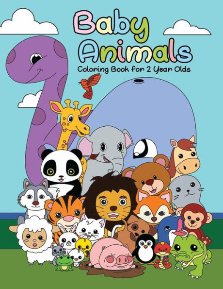 Baby Animals Coloring Book For 2 Years Old: First Big Book of Animal Coloring For Toddlers, Preschoolers and Kindergarten Students Educational ... Designs (toddler coloring books ages 1-3)