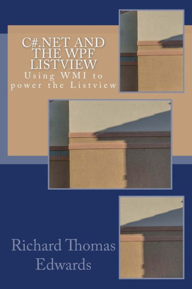 C#.NET and the WPF LISTVIEW: Using WMI to power the Listview