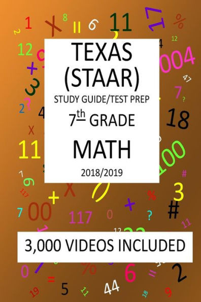 7th Grade TEXAS STAAR, MATH: 2019: 7th Grade Texas Assessment Academic Readiness MATH Test prep/study guide