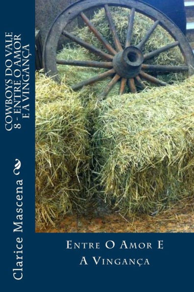 Cowboys do Vale 9 - Entre o Amor e a Vingança: Entre o Amor e a Vingança (Portuguese Edition)