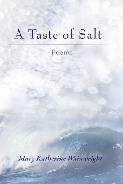 A Taste of Salt: Poems
