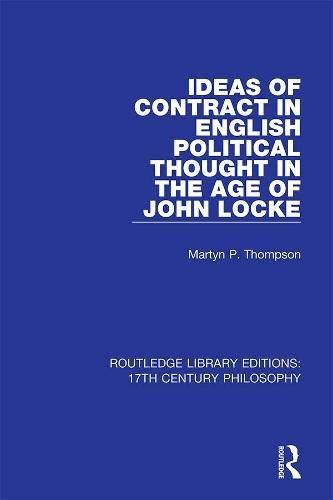 Ideas of Contract in English Political Thought in the Age of John Locke (Routledge Library Editions: 17th Century Philosophy)