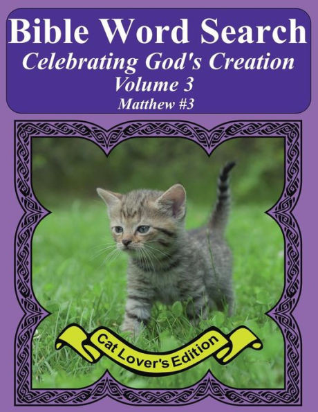 Bible Word Search Celebrating God's Creation Volume 3: Matthew #3 Extra Large Print (Bible Word Search Puzzles Jumbo Print Cat Lover's Edition)