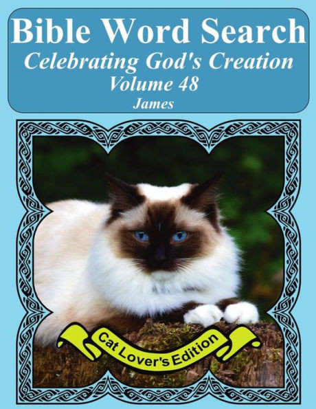 Bible Word Search Celebrating God's Creation Volume 48: James Extra Large Print (Bible Word Search Puzzles Jumbo Print Cat Lover's Edition)
