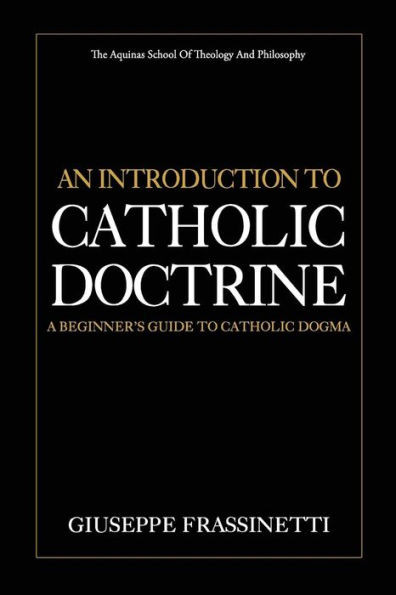 An Introduction to Catholic Doctrine: A Beginner's Guide to Catholic Dogma