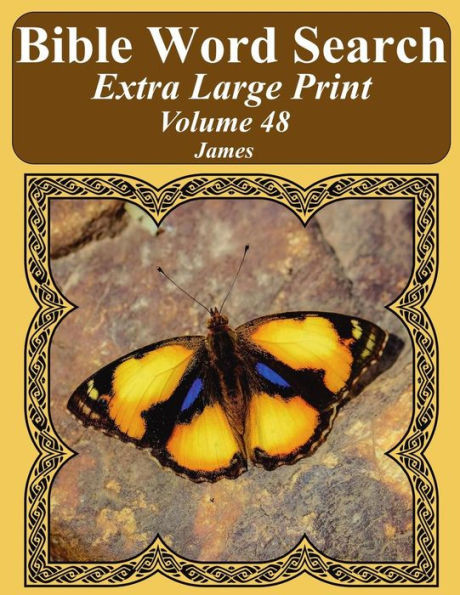 Bible Word Search Extra Large Print Volume 48: James (Bible Word Search Puzzles For Adults Jumbo Print Butterfly Edition)