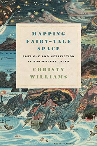 Mapping Fairy-Tale Space: Pastiche and Metafiction in Borderless Tales (Series in Fairy-Tale Studies) - Paperback
