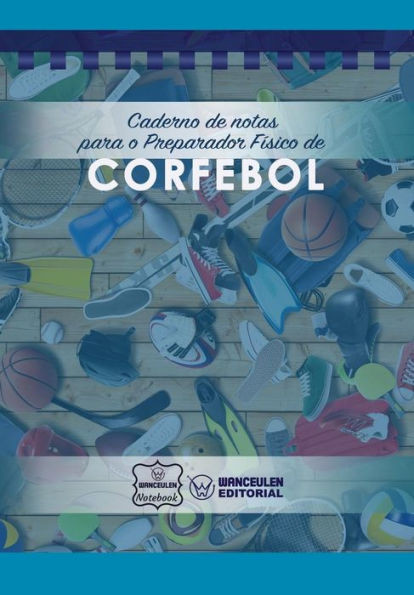 Caderno de notas para o Preparador Físico de Corfebol (Portuguese Edition)