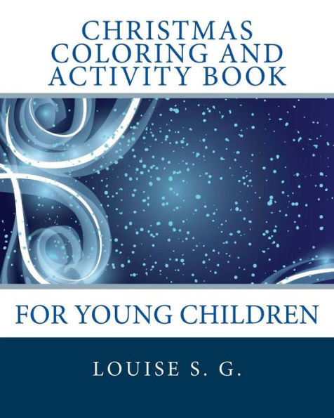 Christmas Coloring and Activity Book: For Young Children