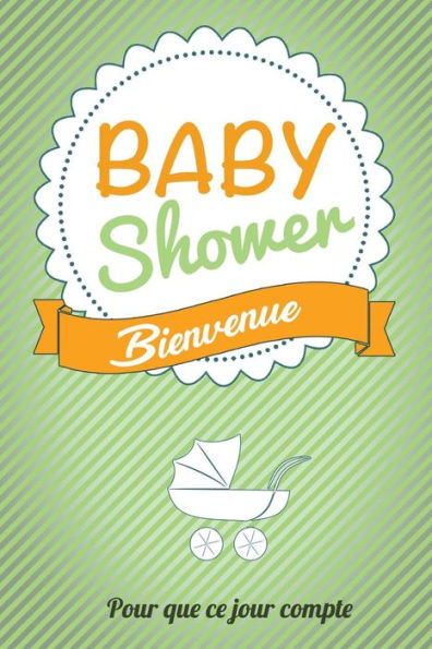 Babyshower - Vert: Livre a ecrire (Pour que ce jour compte) (French Edition)
