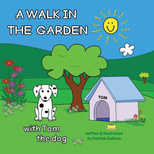 A WALK IN THE GARDEN with Tom the dog (A WALK ... with Tom the dog)