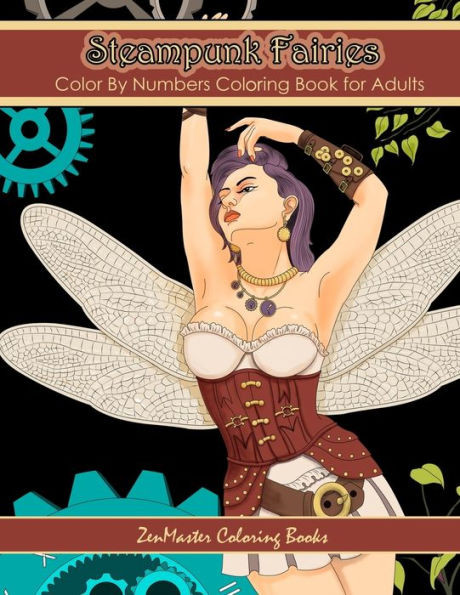 Color By Numbers Coloring Book for Adults: Steampunk Fairies: Victorian Fantasy Adult Color By Numbers Coloring Book (Adult Color by Number Coloring Books)