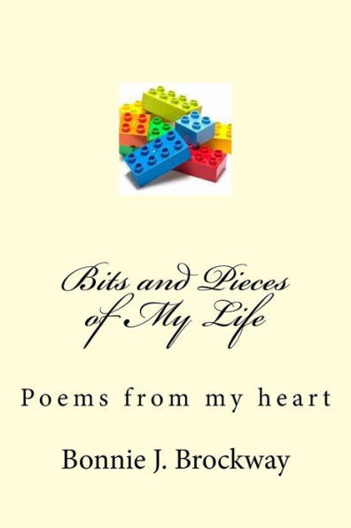 Bits and Pieces of My Life: Poems From My Heart