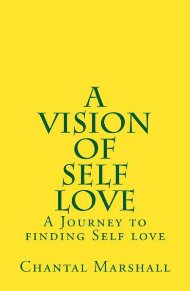 A Vision of Self Love: A Journey to finding Self-love