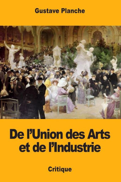 De lUnion des Arts et de lIndustrie (French Edition)