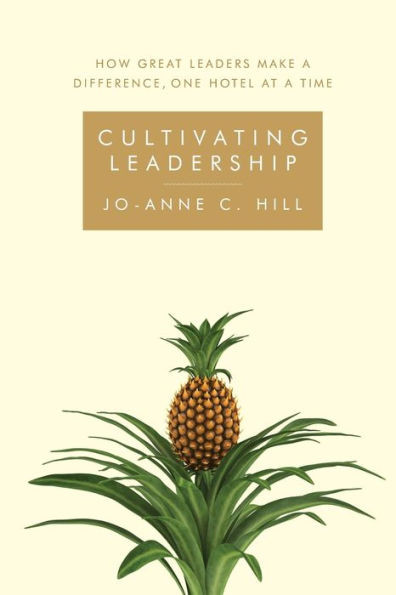 Cultivating Leadership: How great leaders make a difference, one hotel at a time