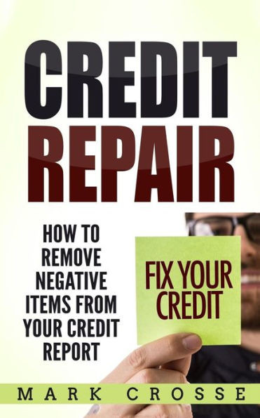 Credit Repair: How to Remove Negative Items from Your Credit Report