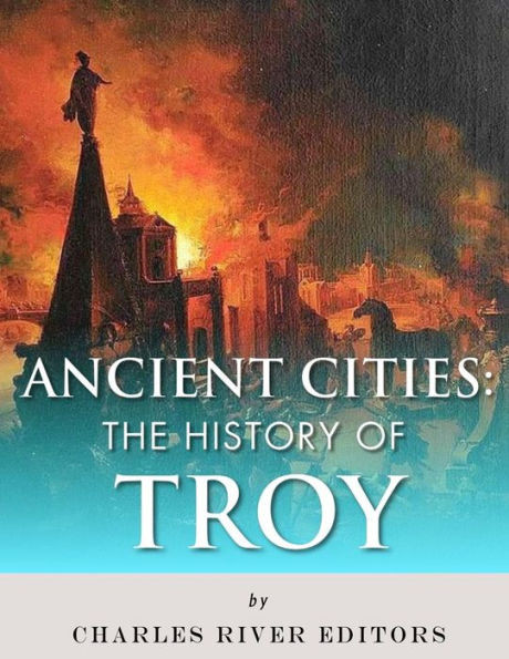 Ancient Cities: The History of Troy