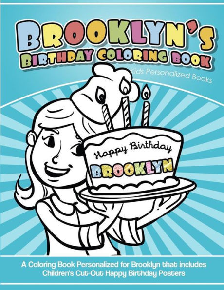 Brooklyn's Birthday Coloring Book Kids Personalized Books: A Coloring Book Personalized for Brooklyn that includes Children's Cut Out Happy Birthday Posters
