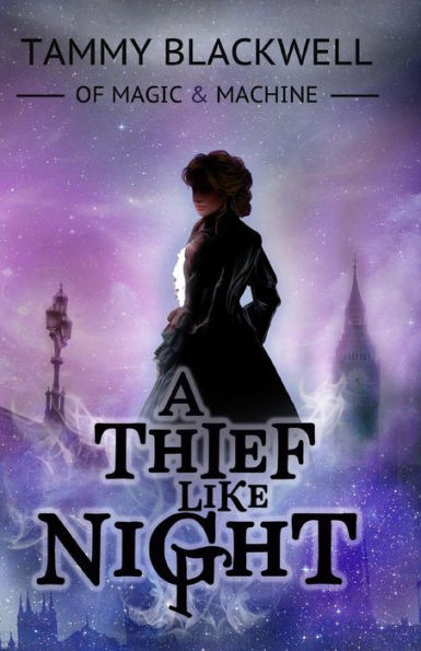 A Thief Like Night (Of Magic & Machine)