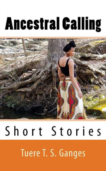 Ancestral Calling: Short Stories