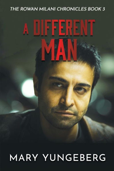 A Different Man (Rowan Milani Chronicles)