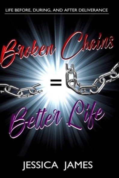 Broken Chains=Better Life