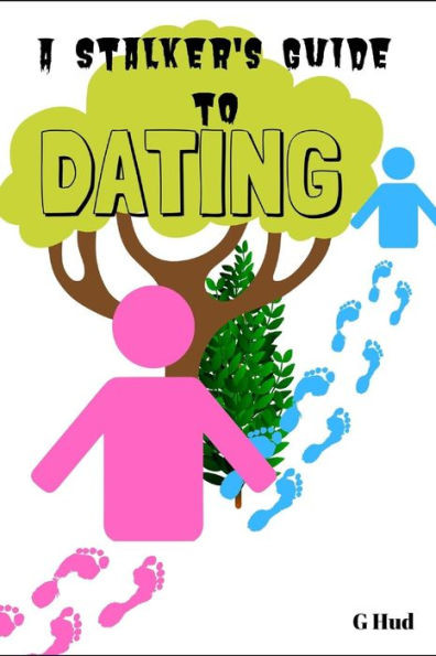 A Stalkers Guide to Dating (Gag Gift Books series)
