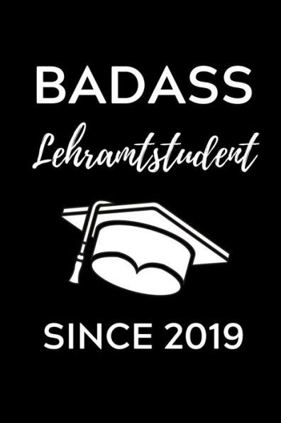 BADASS LEHRAMTSTUDENT SINCE 2019: A5 Geschenkbuch KALENDER fUr Lehramt Studenten | Geschenkidee zum Geburtstag | Studienbeginn | Erstes Semester | Schulabschluss | Lehrer | Abitur (German Edition)