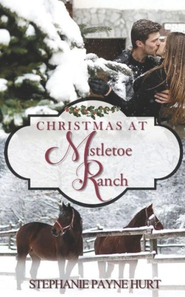 Christmas at Mistletoe Ranch (Mistletoe Ranch Series)