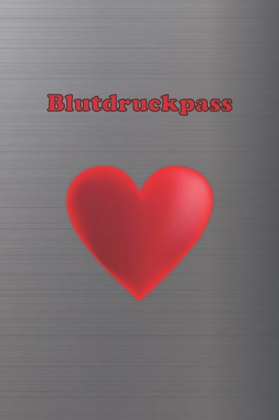 Blutdruckpass: Platz fUr 2000 Messungen | ca. DIN A5 | unkompliziert, Ubersichtlich, klein und handlich | Blutdrucktagebuch zum AusfUllen von Datum, ... und Puls. Design: Alu Herz (German Edition)