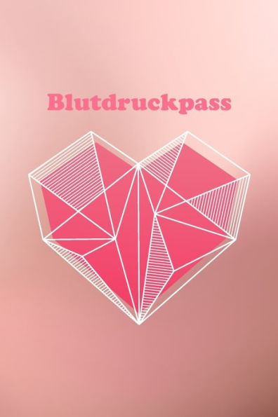 Blutdruckpass: Platz fUr 2000 Messungen | ca. DIN A5 | unkompliziert, Ubersichtlich, klein und handlich | Blutdrucktagebuch zum AusfUllen von Datum, ... und Puls. ( Rosé Herz) (German Edition)