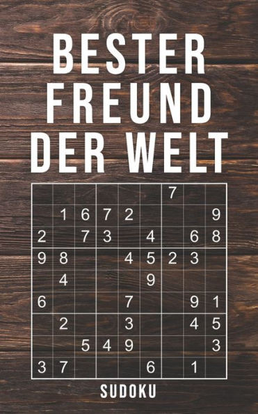 Bester Freund Der Welt - Sudoku: 150+ knifflige Rätsel | leicht - normal - schwer | Kleines Taschenbuch mit LOsungen | Tolles Geschenk fUr den liebsten Menschen (German Edition)
