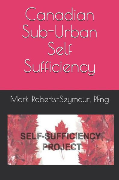 Canadian Sub-Urban Self Sufficiency
