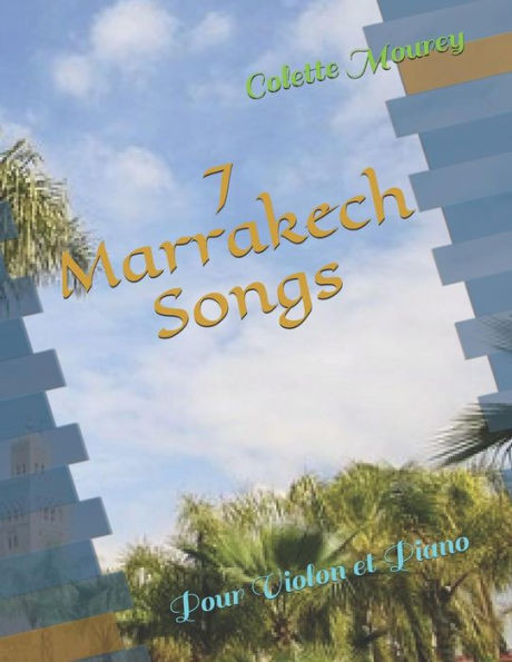 7 Marrakech Songs: Pour Violon et Piano (French Edition)