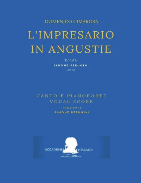 Cimarosa: L'impresario in angustie: (Riduzione canto e pianoforte - Vocal Score) (Edizione Critica Delle Opere Di Domenico Cimarosa) (Italian Edition)