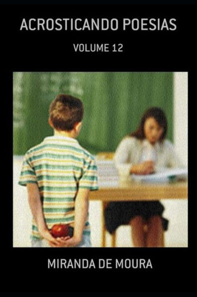 ACROSTICANDO POESIAS: VOLUME 12 (ACRÓSTICOS) (Portuguese Edition)