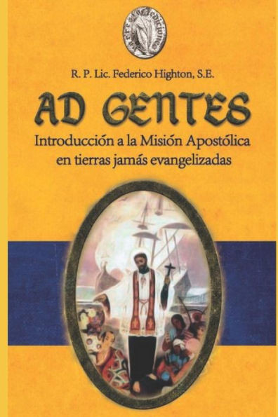 AD GENTES: Introducción a la Misión Apostólica en tierras jamás evangelizadas (Spanish Edition)