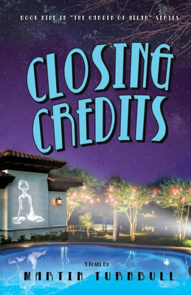 Closing Credits: A Novel of Golden-Era Hollywood (Hollywood's Garden of Allah Novels)