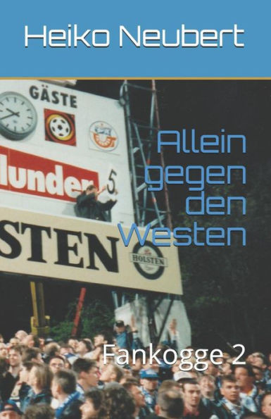Allein gegen den Westen: Fankogge 2 (German Edition)