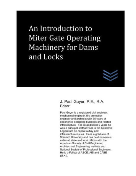 An Introduction to Miter Gate Operating Machinery for Dams and Locks (Dams and Hydroelectric Power Plants)