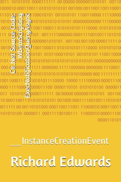 C#.Net Source Code: WbemScripting ExecNotificationQueryAsync: __InstanceCreationEvent
